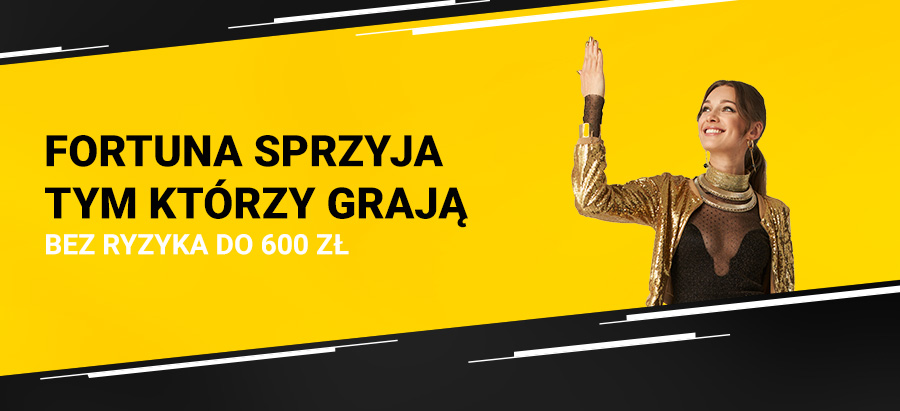 Fortuna zakład bez ryzyka